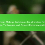 Everyday Makeup Techniques for a Flawless Finish: Tools, Techniques, and Product Recommendations