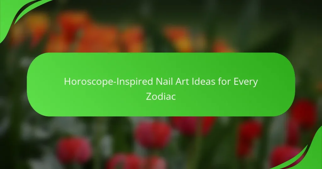 Horoscope-Inspired Nail Art Ideas for Every Zodiac