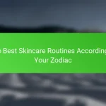 The Best Skincare Routines According to Your Zodiac