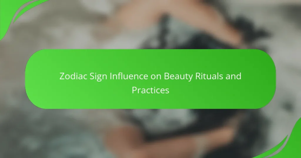 Zodiac Sign Influence on Beauty Rituals and Practices