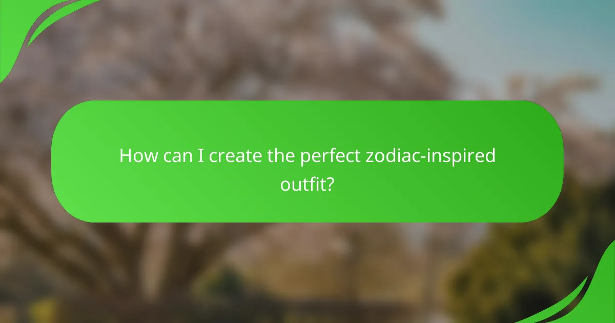 How can I create the perfect zodiac-inspired outfit?