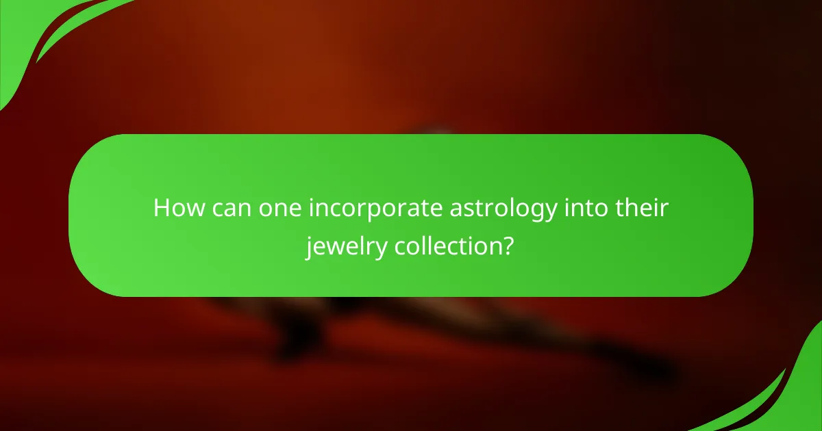How can one incorporate astrology into their jewelry collection?