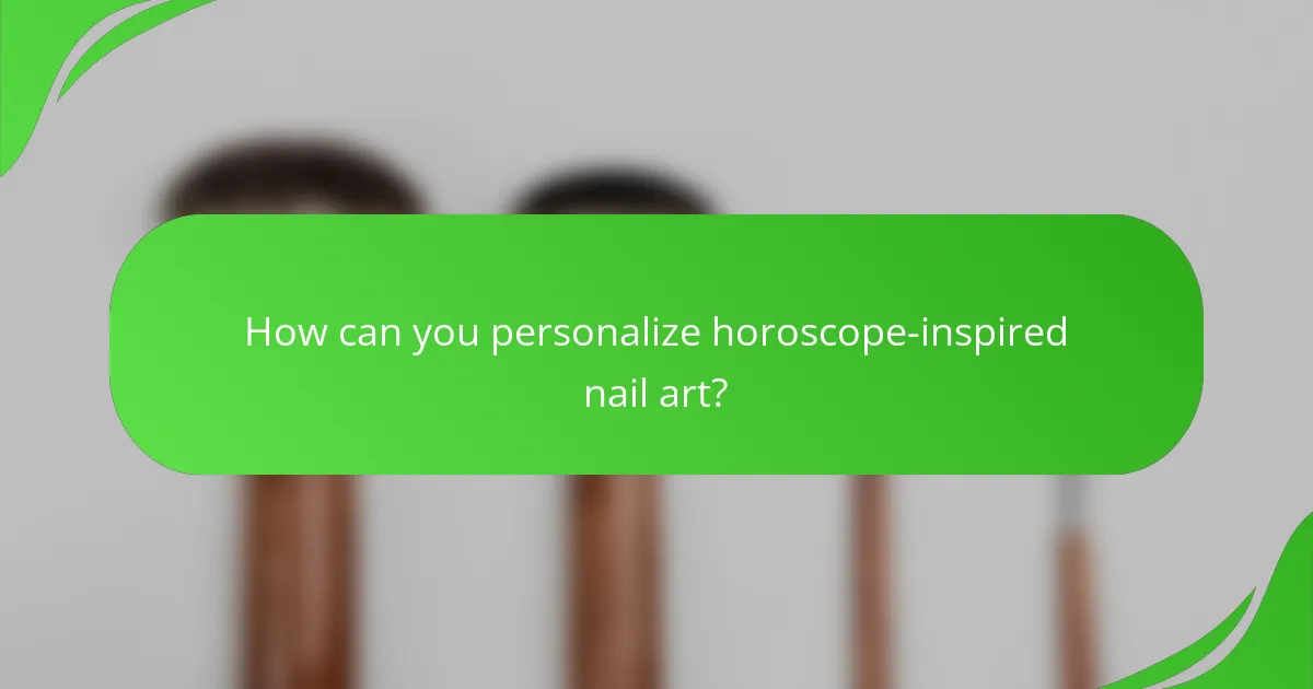 How can you personalize horoscope-inspired nail art?