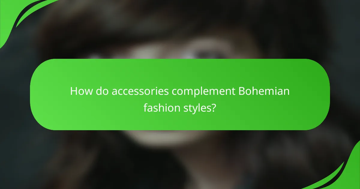 How do accessories complement Bohemian fashion styles?