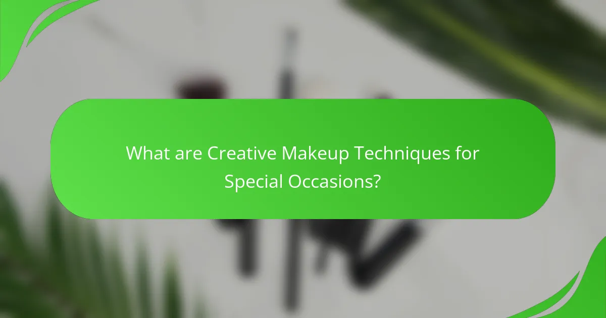 What are Creative Makeup Techniques for Special Occasions?