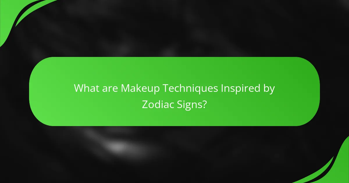 What are Makeup Techniques Inspired by Zodiac Signs?