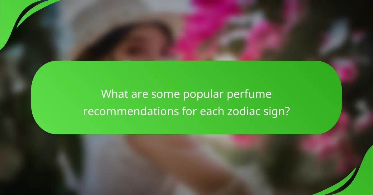 What are some popular perfume recommendations for each zodiac sign?
