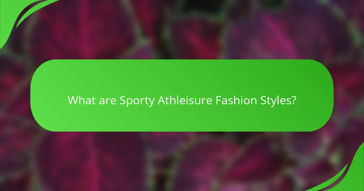What are Sporty Athleisure Fashion Styles?