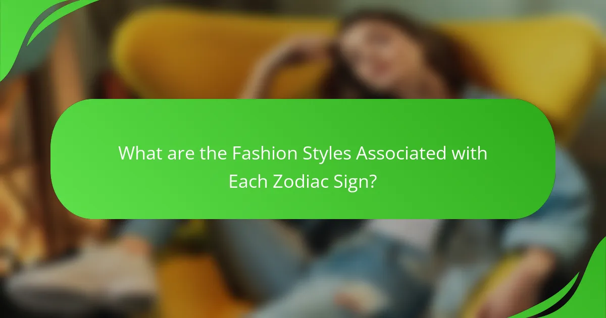 What are the Fashion Styles Associated with Each Zodiac Sign?