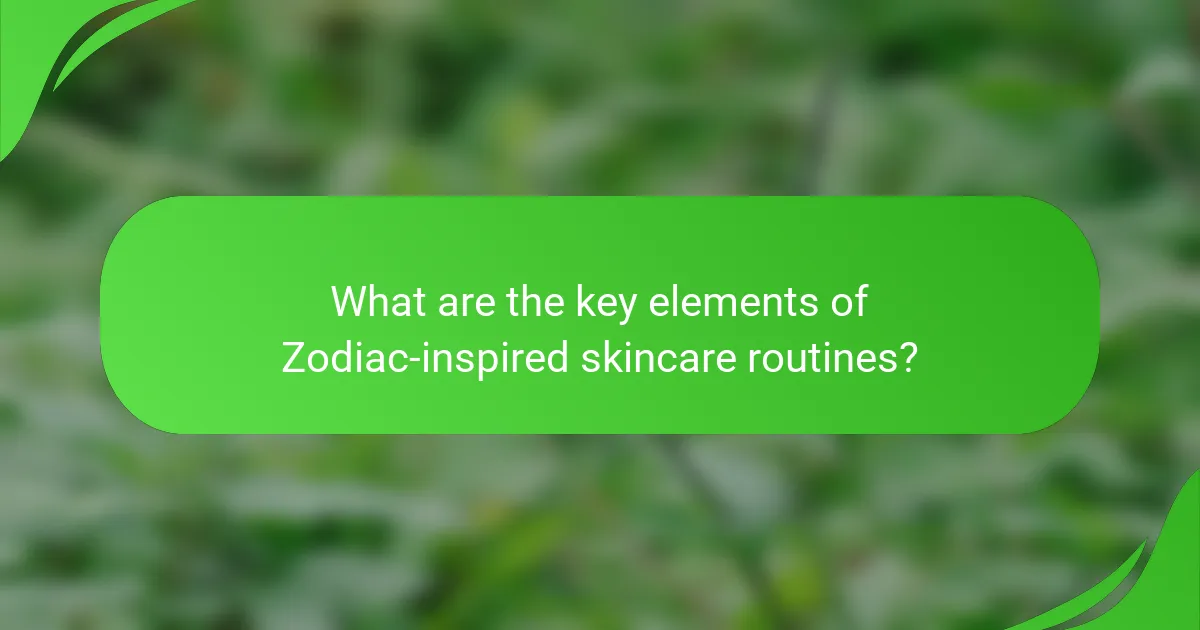 What are the key elements of Zodiac-inspired skincare routines?