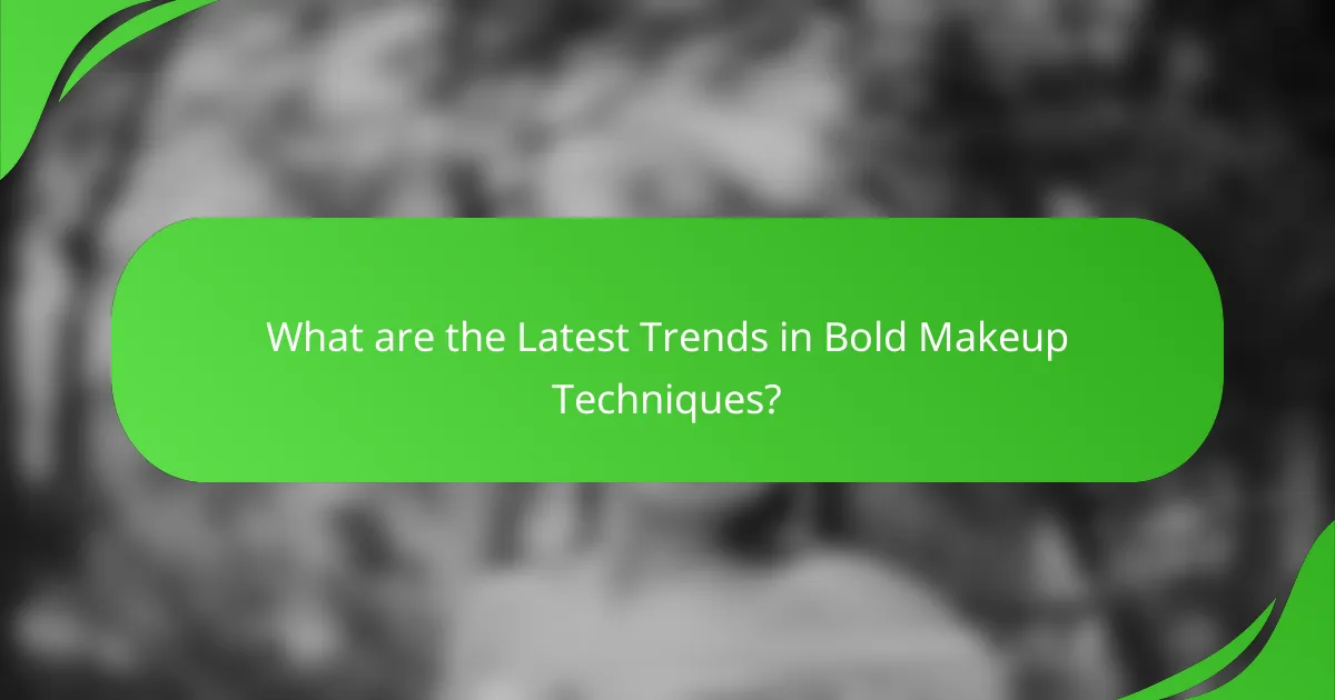 What are the Latest Trends in Bold Makeup Techniques?