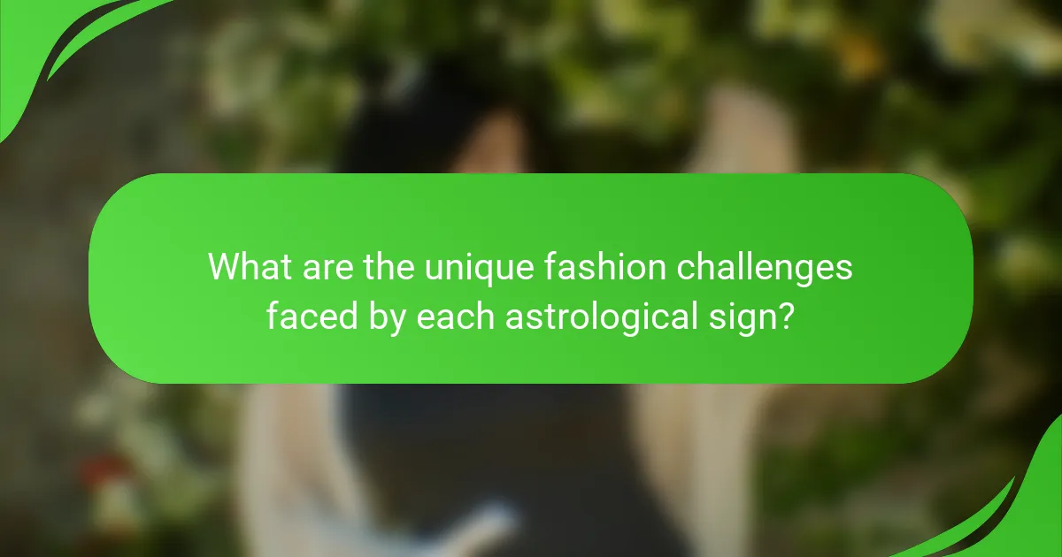 What are the unique fashion challenges faced by each astrological sign?