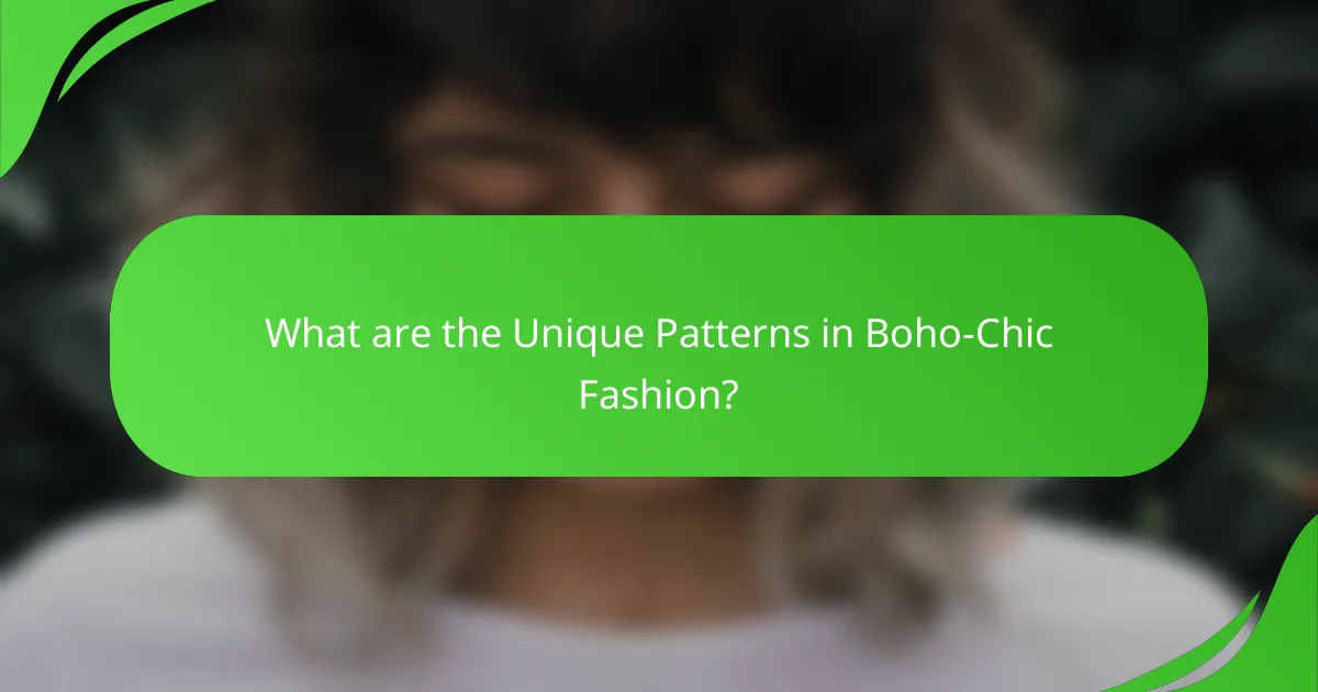 What are the Unique Patterns in Boho-Chic Fashion?