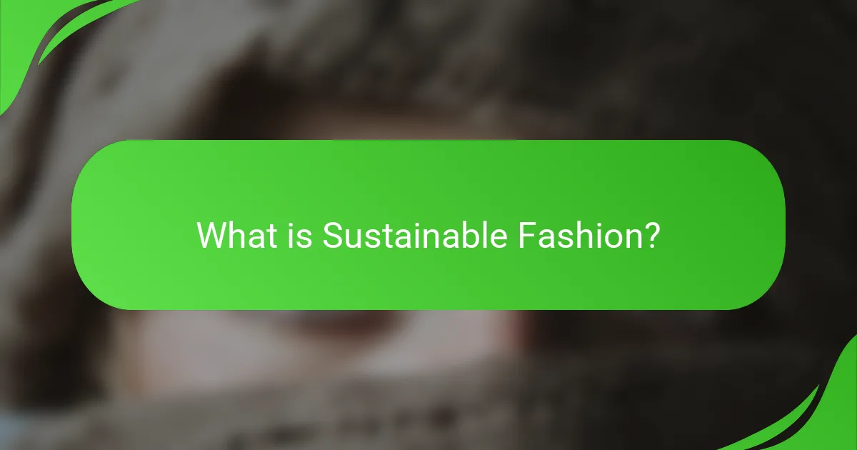 What is Sustainable Fashion?
