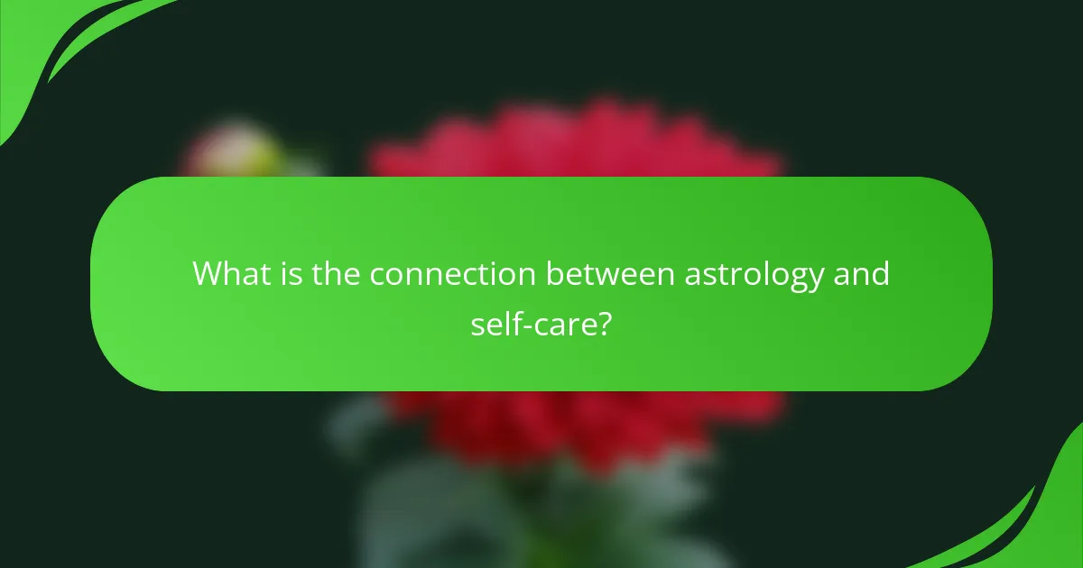 What is the connection between astrology and self-care?